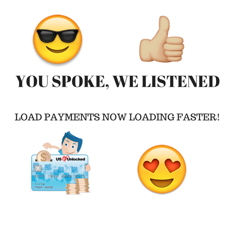You spoke and we listened: load payments now loading much faster!